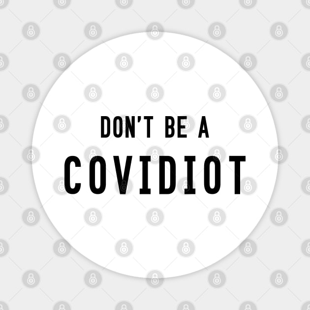 Don't be a covidiot Magnet by JollyCoco